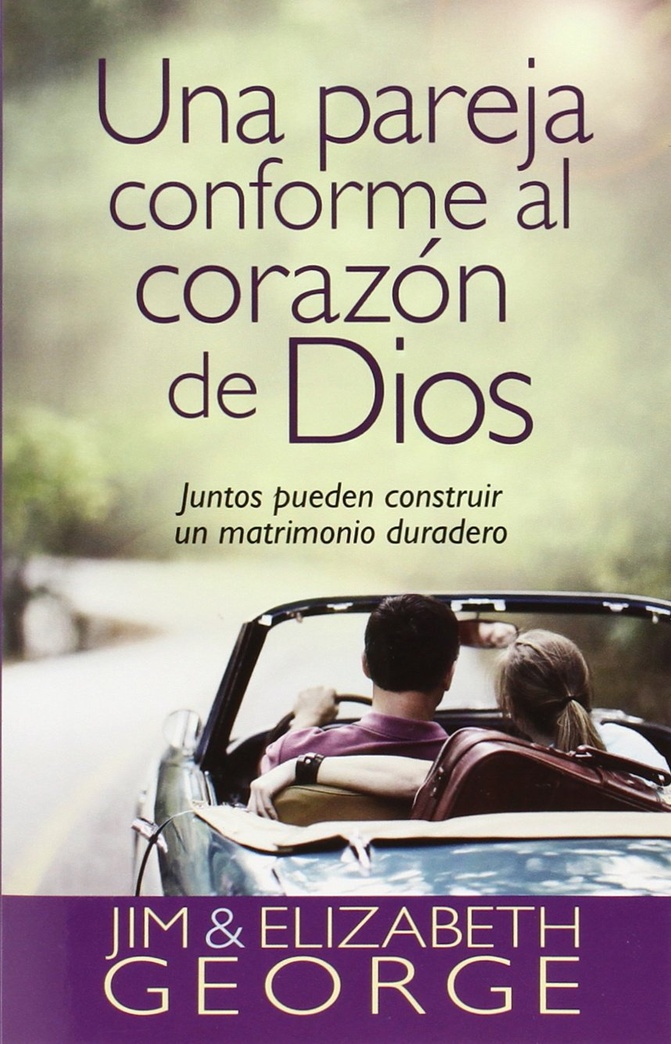 Una pareja conforme al corazón de Dios: Juntos pueden construir un matrimonio duradero (Spanish Edition)
