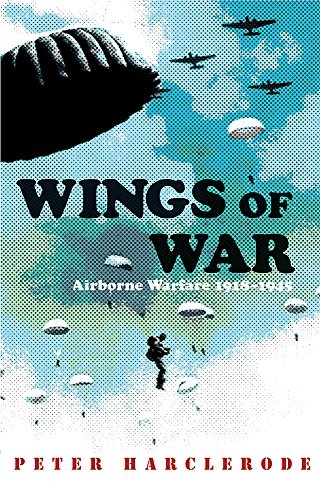 Wings of War: Airborne Warfare 1918-1945 (Cassell Military Paperbacks)