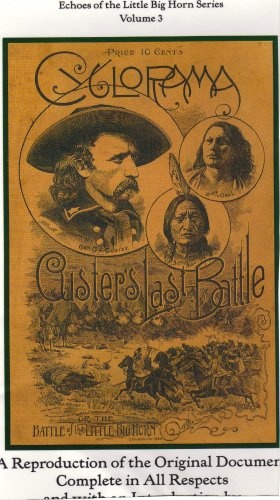 Cyclorama of Gen. Custer's Last Fight: A Reproduction of the Original Document Complete in All Respects (Echoes of the Little Big Horn Series)