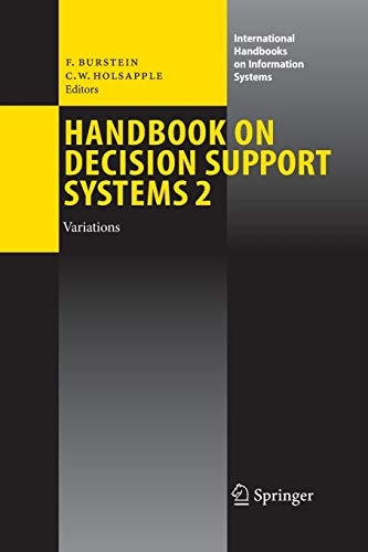 Handbook on Decision Support Systems 2: Variations (International Handbooks on Information Systems)