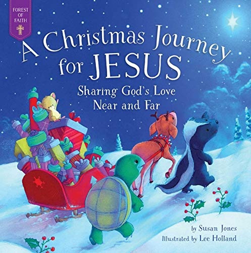 A Christmas Journey for Jesus: Sharing God's Love Near and Far (Forest of Faith Books)