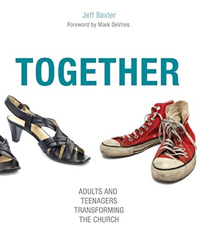 Together: Adults and Teenagers Transforming the Church