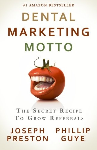 Dental Marketing Motto: The Secret Recipe To Grow Referrals