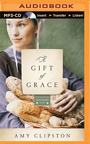Gift of Grace, A (Kauffman Amish Bakery)