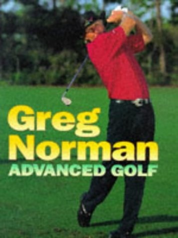 Greg Norman's Advanced Golf