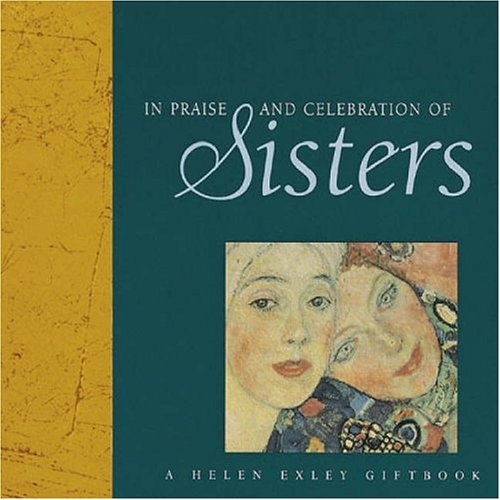 In Praise And Celebration Of Sisters (New Square Giftbooks)