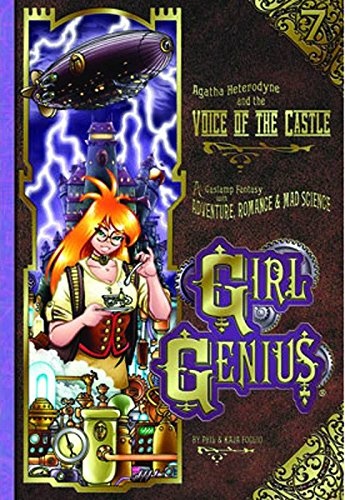 Girl Genius Volume 7: Agatha Heterodyne and the Voice of the Castle (Girl Genius (Paperback))