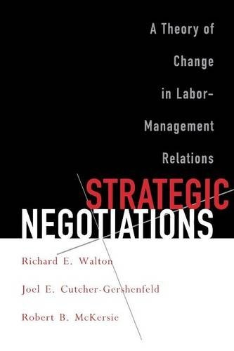 Strategic Negotiations: A Theory of Change in Labor-Management Relations (Cornell Paperbacks)