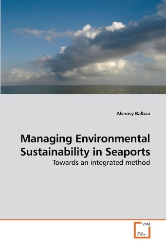Managing Environmental Sustainability in Seaports: Towards an integrated method