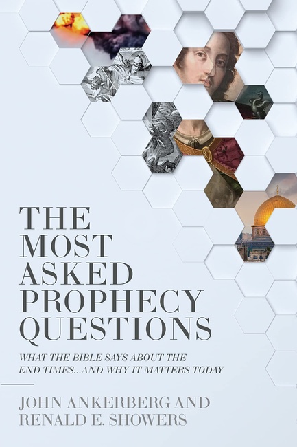 The Most Asked Prophecy Questions: What the Bible Says About the End Times...and Why It Matters Today