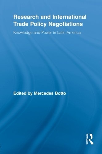 Research and International Trade Policy Negotiations: Knowledge and Power in Latin America (Routledge Studies in Latin American Politics)
