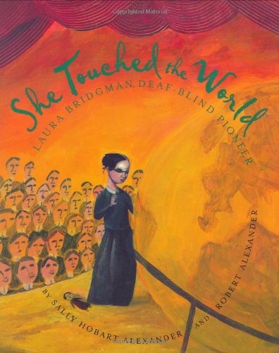 She Touched the World: Laura Bridgman, Deaf-Blind Pioneer