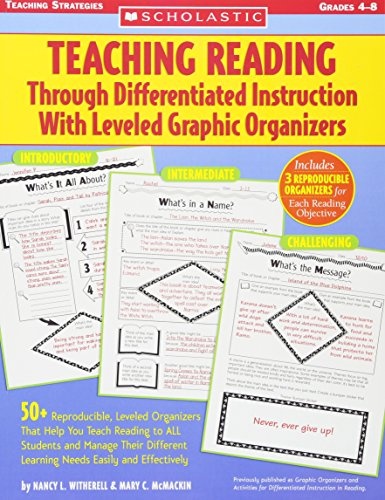 Teaching Reading Through Differentiated Instruction With Leveled Graphic Organizers: 50+ Reproducible, Leveled Literature-Response Sheets That Help ... Learning Needs Easily and Effectively