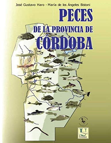 Peces de la Provincia de CÃ³rdoba: Diversidad biolÃ³gica (Spanish Edition)