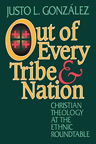 Out of Every Tribe and Nation: Christian Theology at the Ethnic Roundtable