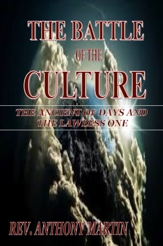 The Battle of the Culture: The Ancient of Days And The Lawless One