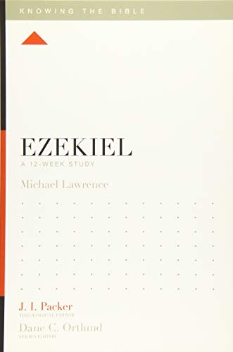 Ezekiel: A 12-Week Study (Knowing the Bible)