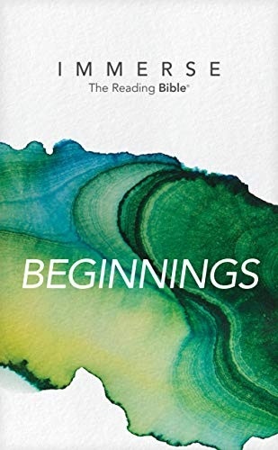 NLT Immerse: The Reading Bible: Beginnings â Read Genesis through Deuteronomy in the New Living Translation Without Chapter or Verse Numbers