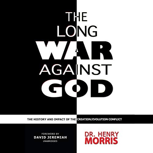 The Long War Against God Lib/E: The History and Impact of the Creation\/Evolution Conflict