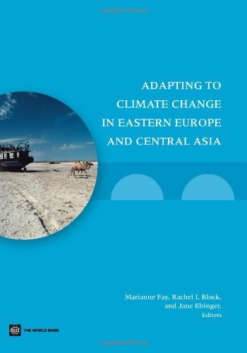 Adapting to Climate Change in Eastern Europe and Central Asia (Europe and Central Asia Reports)