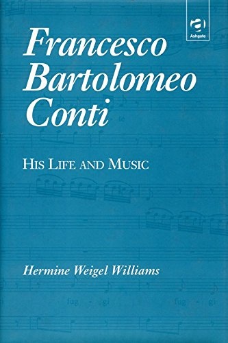 Francesco Bartolomeo Conti: His Life and Music