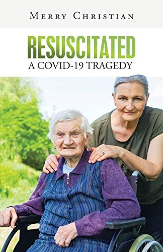 Resuscitated: a Covid-19 Tragedy