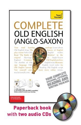 Complete Old English (Anglo-Saxon) with Two Audio CDs: A Teach Yourself Guide (Teach Yourself Language)