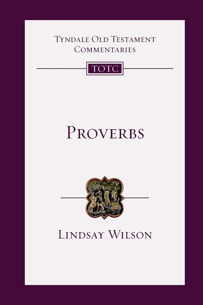 Proverbs: An Introduction and Commentary (Tyndale Old Testament Commentaries, Volume 17)