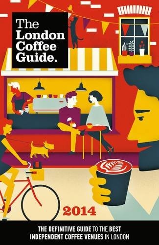 The London Coffee Guide 2014