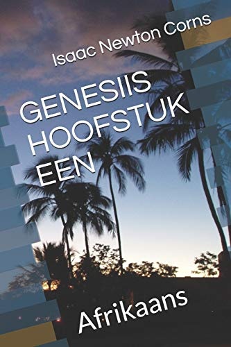GENESIIS HOOFSTUK EEN: Afrikaans (Afrikaans Edition)