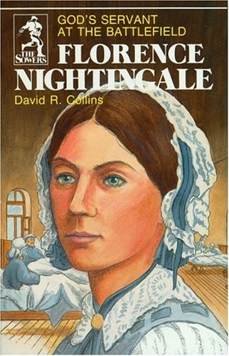 Florence Nightingale: Gods Servant at the Battlefield (The Sowers)