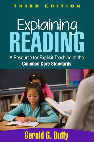 Explaining Reading, Third Edition: A Resource for Explicit Teaching of the Common Core Standards