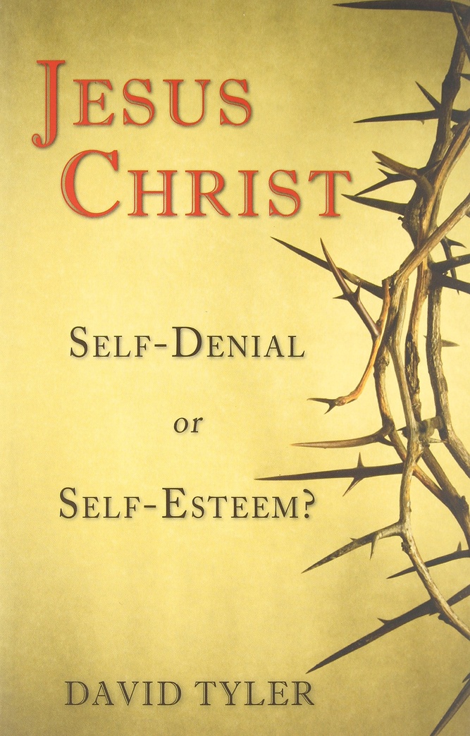 Jesus Christ: Self-Denial or Self-Esteem?