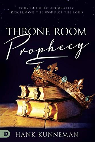 Throne Room Prophecy: Your Guide to Accurately Discerning the Word of the Lord