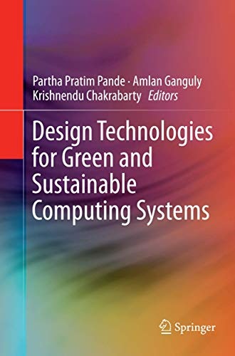 Design Technologies for Green and Sustainable Computing Systems