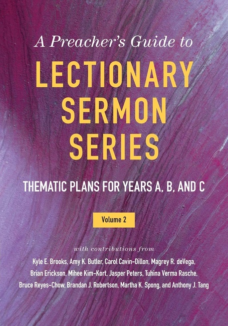 A Preacher's Guide to Lectionary Sermon Series: Thematic Plans for Years A, B, and C