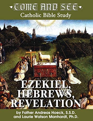 Come and See: Ezekiel, Hebrews, Revelation