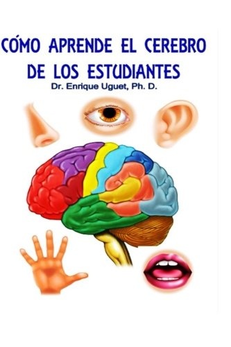 Como aprende el cerebro de los estudiantes: (B&W) Ley General de la ensenanza cerebral (Spanish Edition)