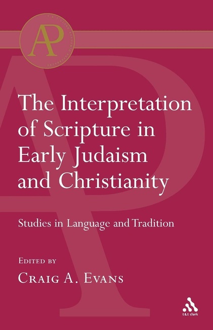 The Interpretation of Scripture in Early Judaism and Christianity: Studies in Language and Tradition (Academic Paperback)