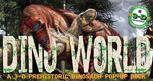 Dino World: A 3-D Prehistoric Dinosaur Pop-Up (Pop-Up World!)
