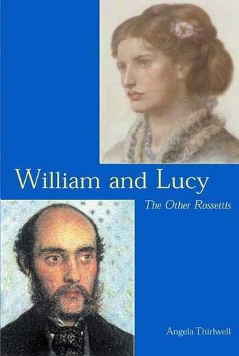 William and Lucy: The Other Rossettis