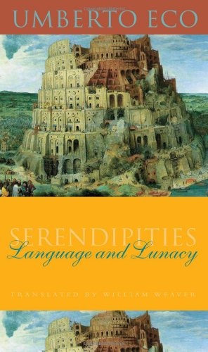 Serendipities: Language and Lunacy (Italian Academy Lectures)