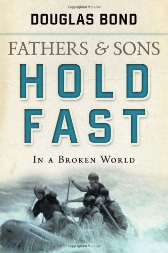 Hold Fast in a Broken World: Fathers and Sons Volume 2 (Fathers & Sons)