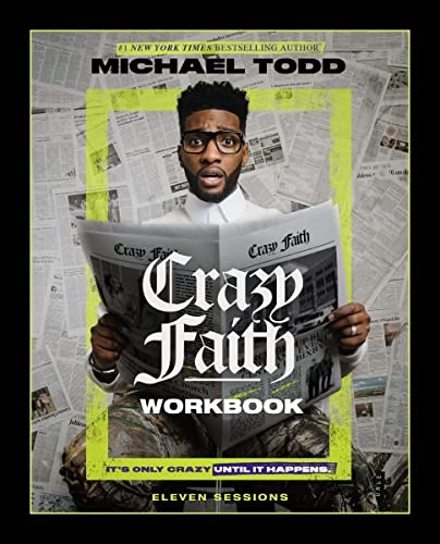 Crazy Faith Workbook: Itâs Only Crazy Until It Happens