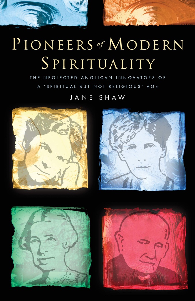 Pioneers of Modern Spirituality: The Neglected Anglican Innovators of a "Spiritual but Not Religious" Age