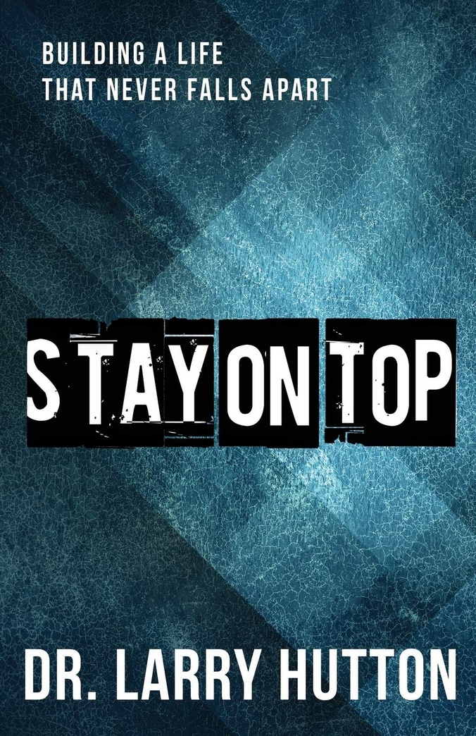 Stay on Top: Building a Life That Never Falls Apart