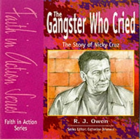 The Gangster Who Cried - Pupil Book: The Story of Nicky Cruz (Faith in Action)