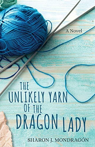 The Unlikely Yarn of the Dragon Lady: A Novel (Purls and Prayers)