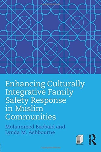 Enhancing Culturally Integrative Family Safety Response in Muslim Communities