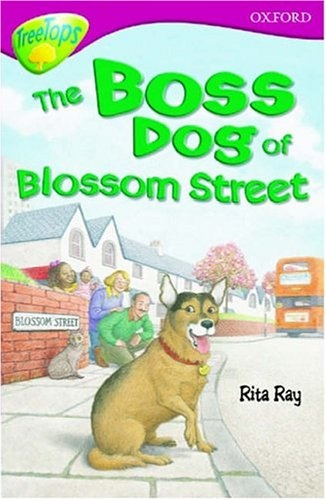 Oxford Reading Tree: Stage 10: TreeTops: The Boss Dog of Blossom Street